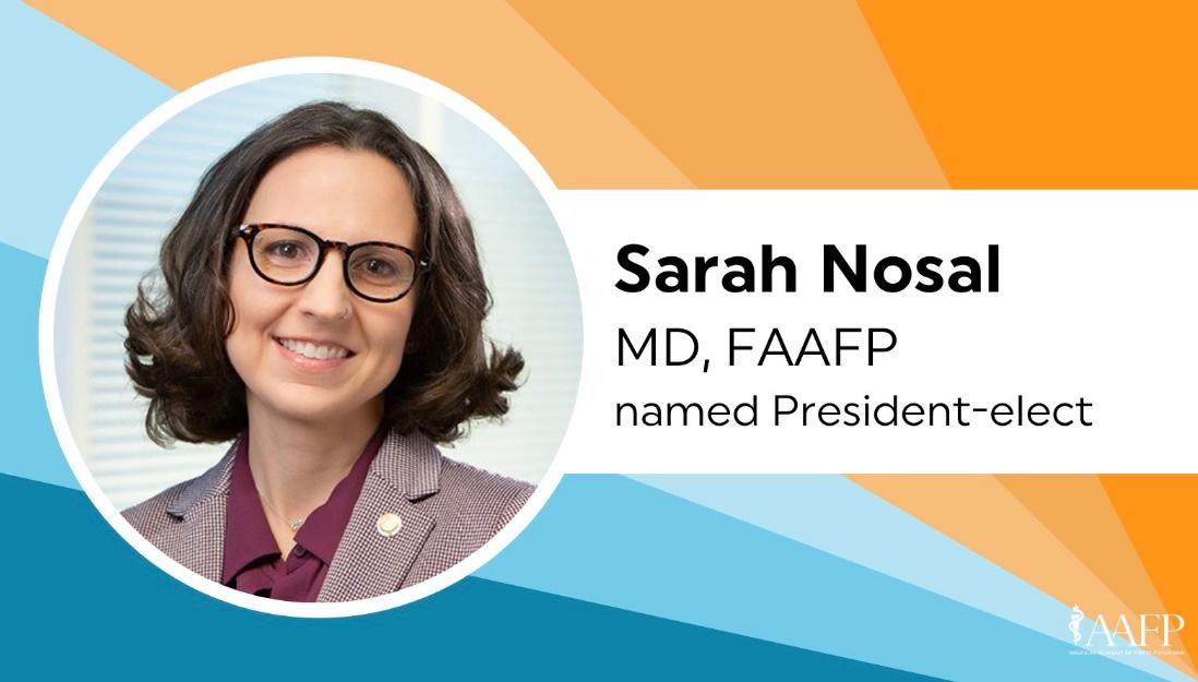 Dr. Sarah Nosal selected as president-elect of the AAFP