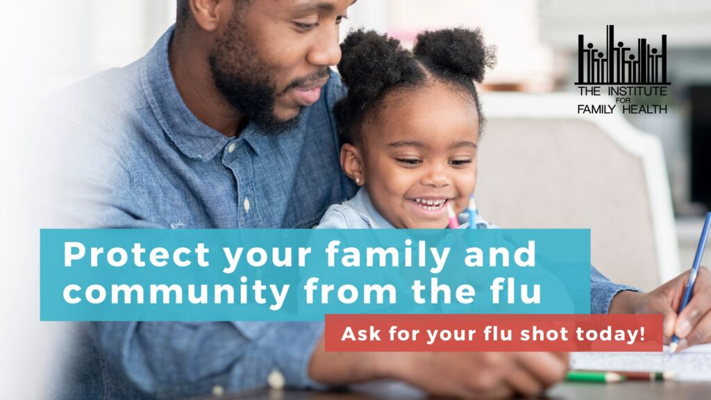 Father and daughter at a table coloring with the text "Protect your family and community from the flu. Ask for your flu shot today"