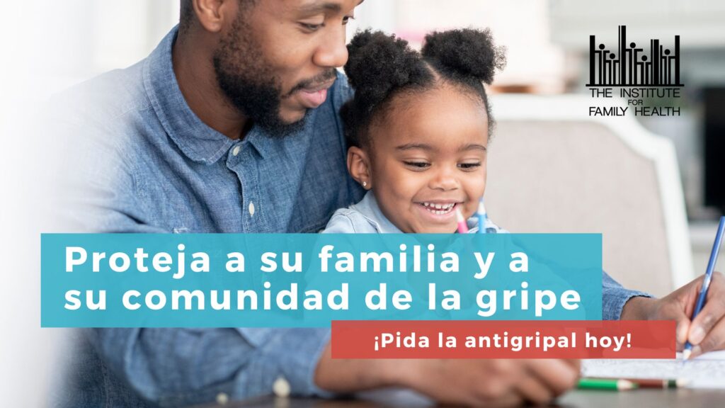 Father and daughter at a table coloring with text in Spanish that reads "Proteja a su familia y a su comunidad de la gripe. Pida la antigripal hoy!"